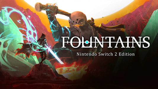 FOUNTAINS - Nintendo Switch™ 2 Edition